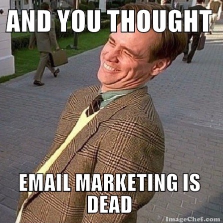 Email Marketing is not dead